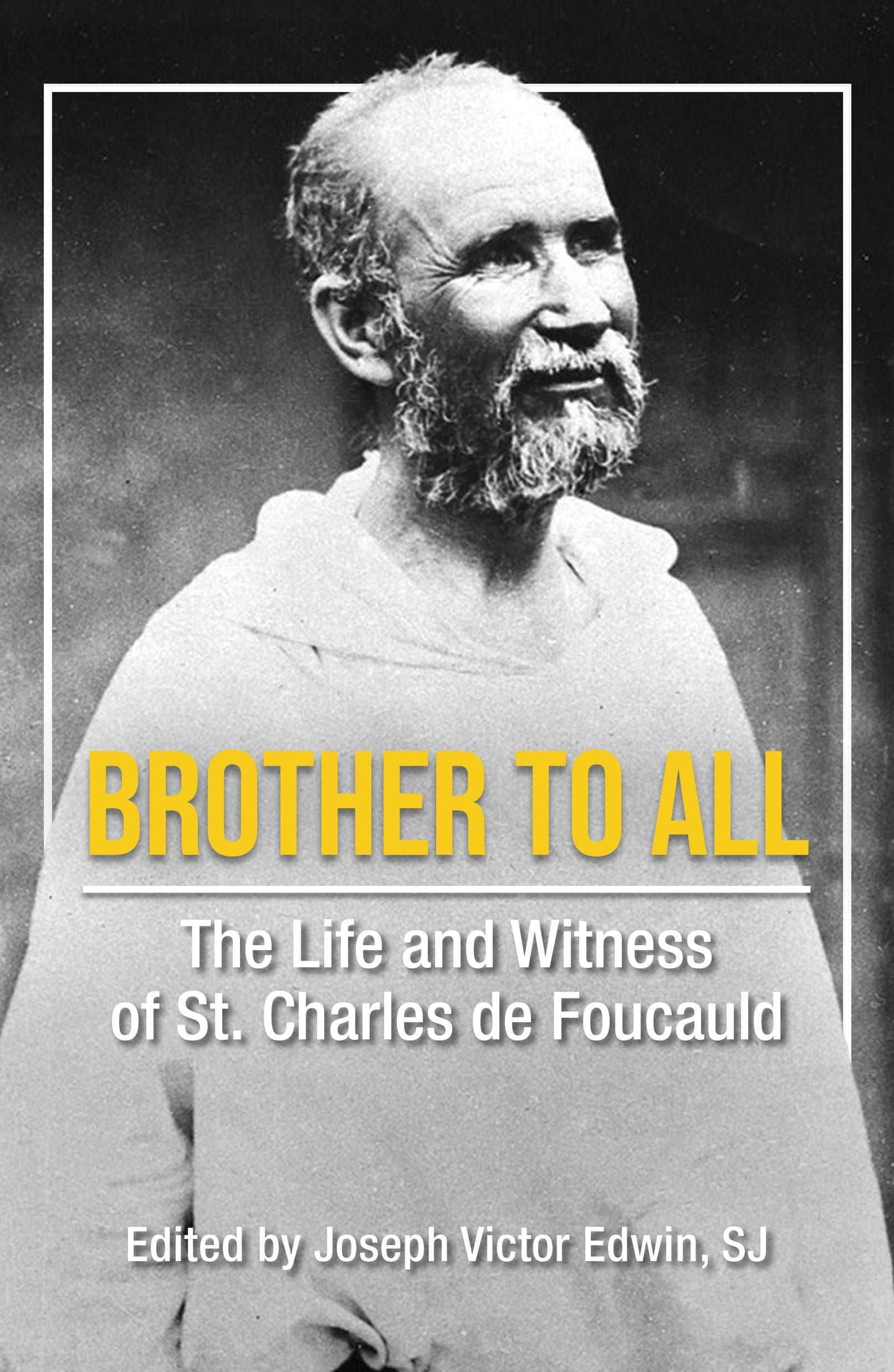 Brother to All: The Life and Witness of Saint Charles de Foucauld - Orbis Books