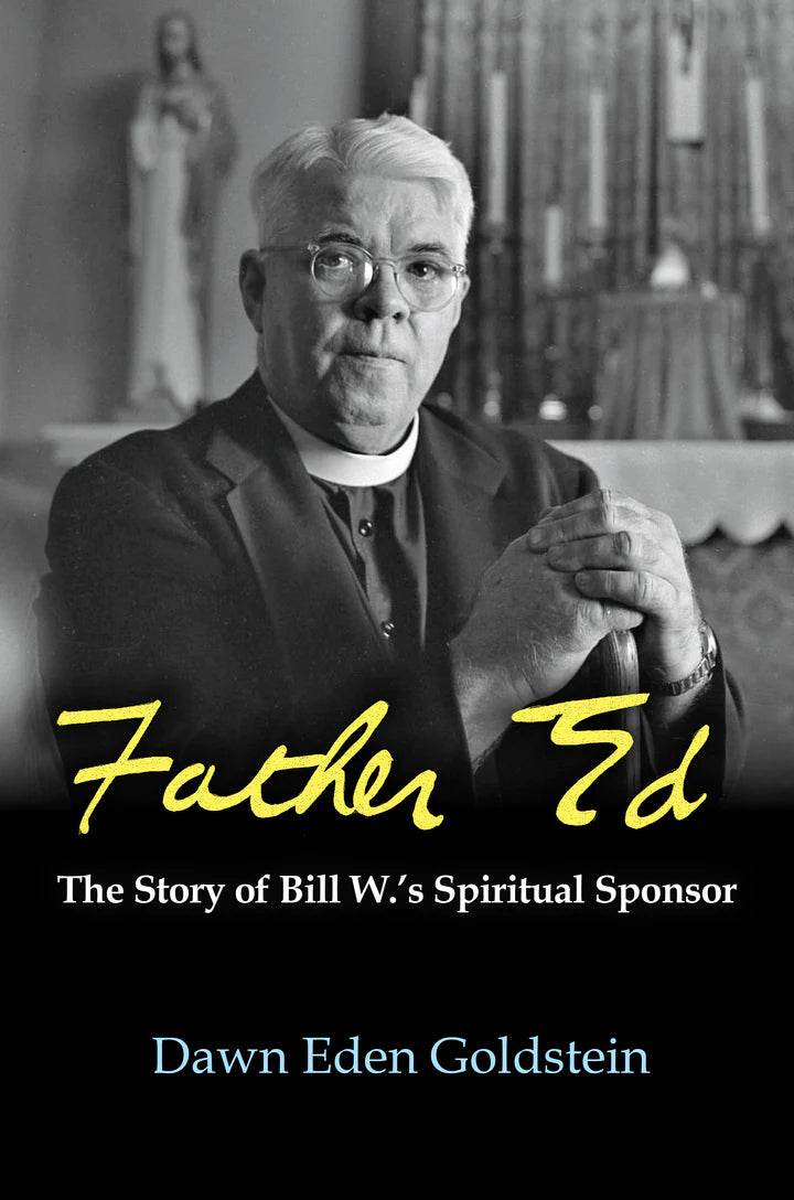 Father Ed : The Story of Bill W.’s Spiritual Sponsor - Paperback - Orbis Books