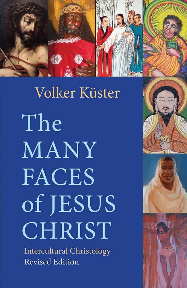 The Many Faces of Jesus Christ: Intercultural Christology - Revised Edition - Orbis Books