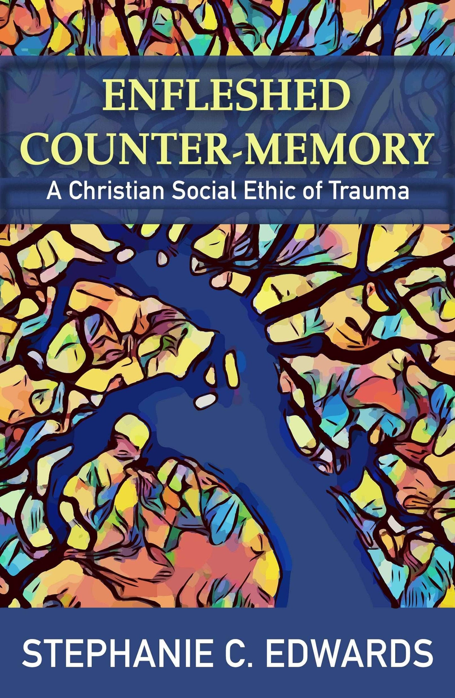 Enfleshed Counter - Memory: A Christian Social Ethic of Trauma - Orbis Books