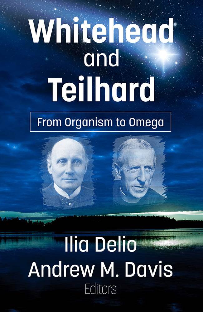 Whitehead and Teilhard: From Organism to Omega - Orbis Books