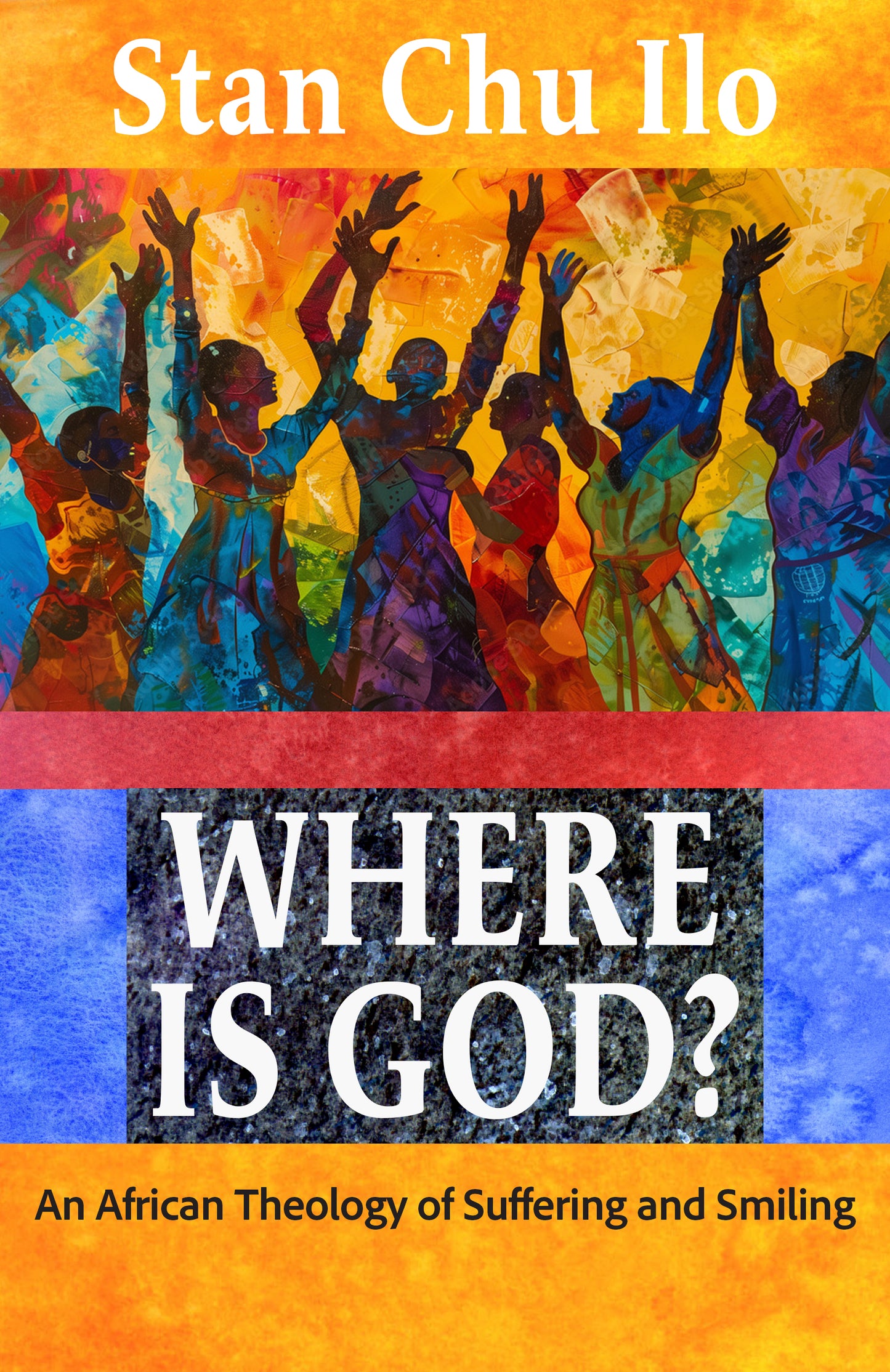 Where Is God? An African Theology of Suffering and Smiling
