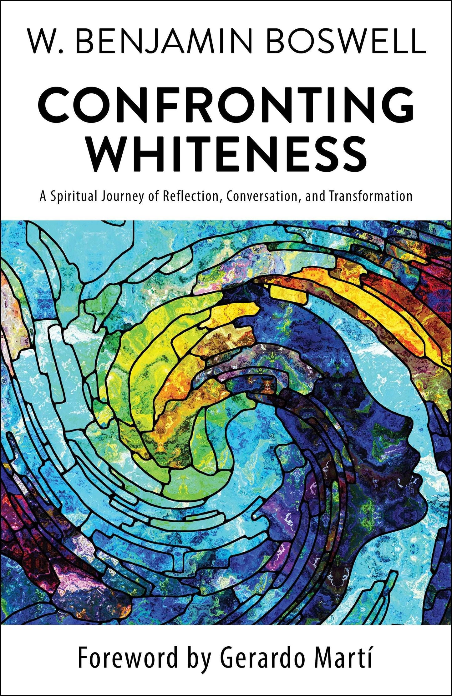 Confronting Whiteness: A Spiritual Journey of Reflection, Conversation, and Transformation - Orbis Books