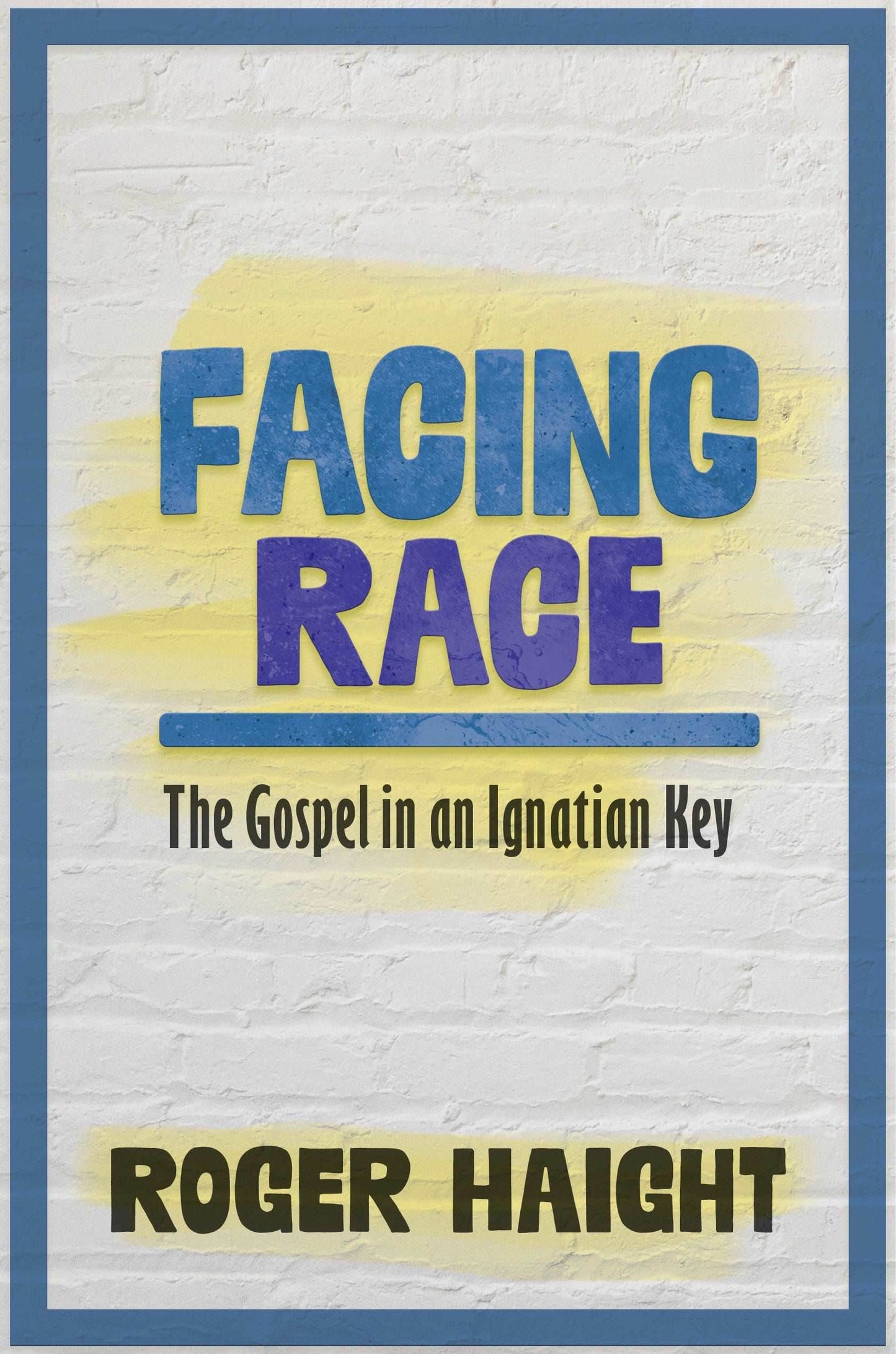 Facing Race: The Gospel in an Ignatian Key - Orbis Books
