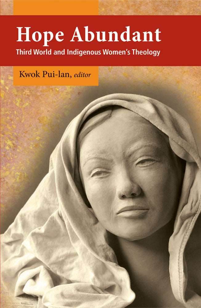Hope Abundant: Third World and Indigenous Women's Theology - Orbis Books