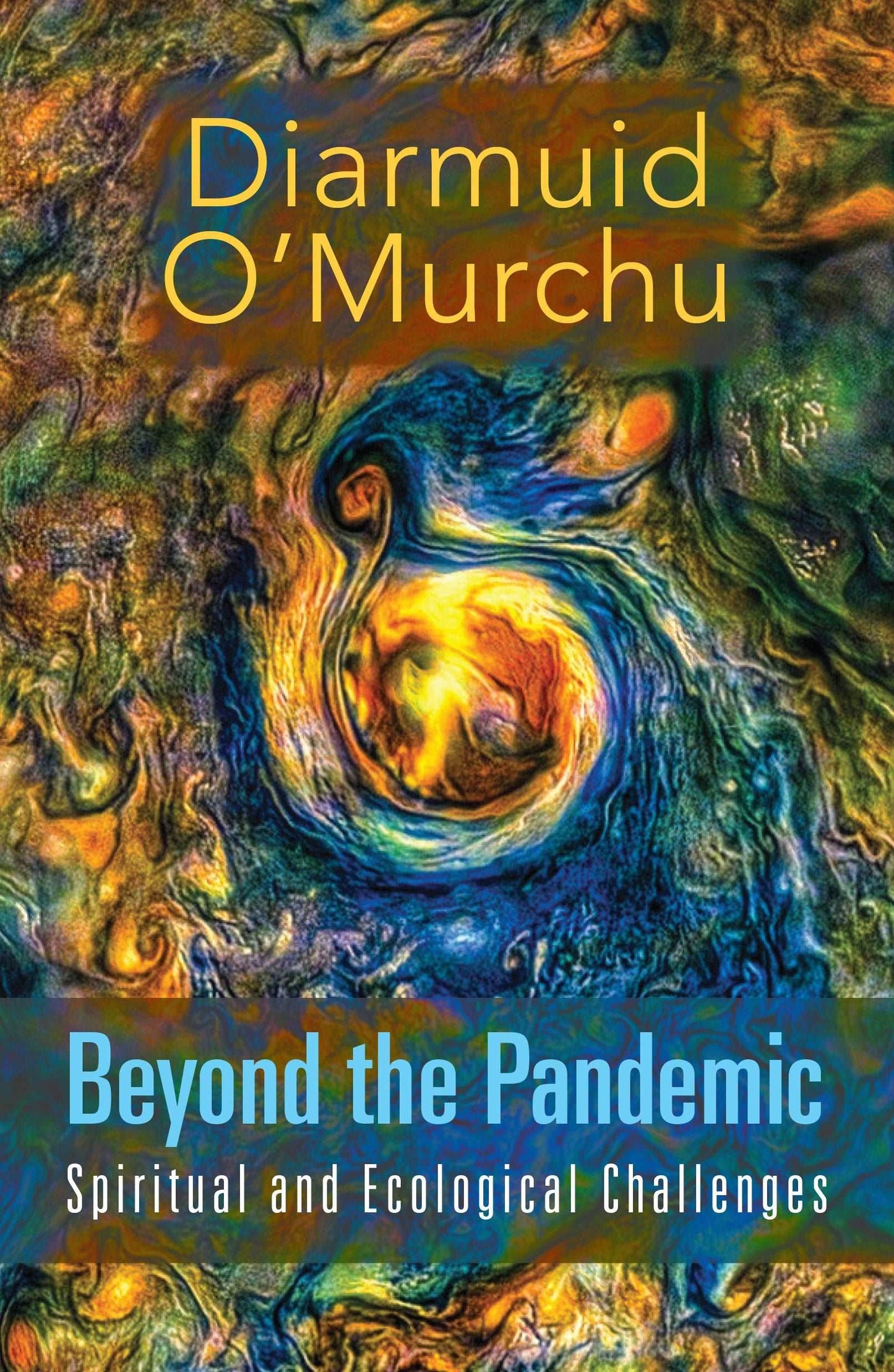 Beyond the Pandemic: Spiritual and Ecological Challenges - Orbis Books