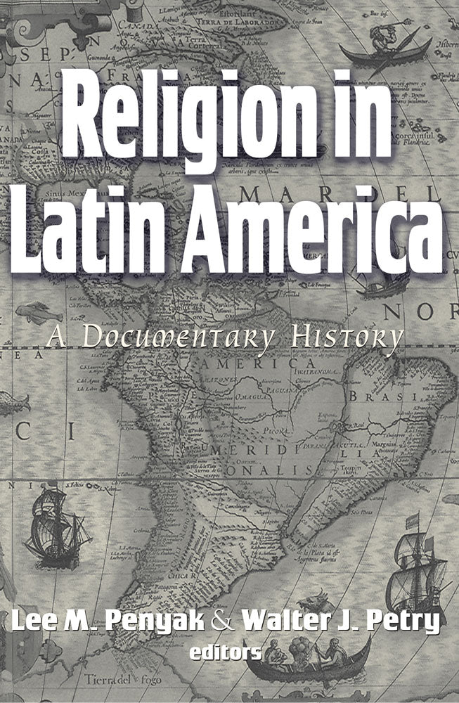 Religion in Latin America: A Documentary History