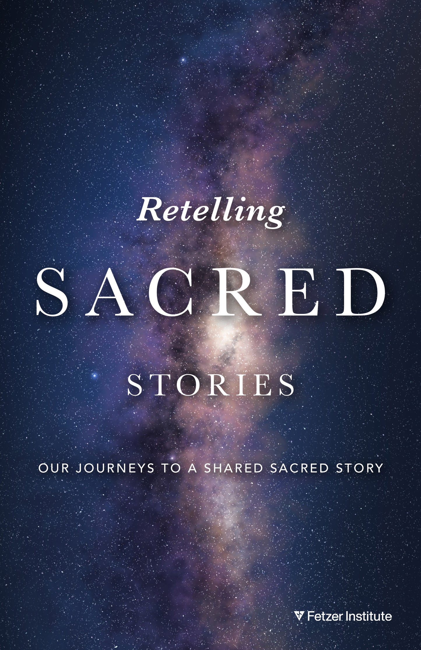 Retelling Sacred Stories: Our Journeys to a Shared Sacred Story