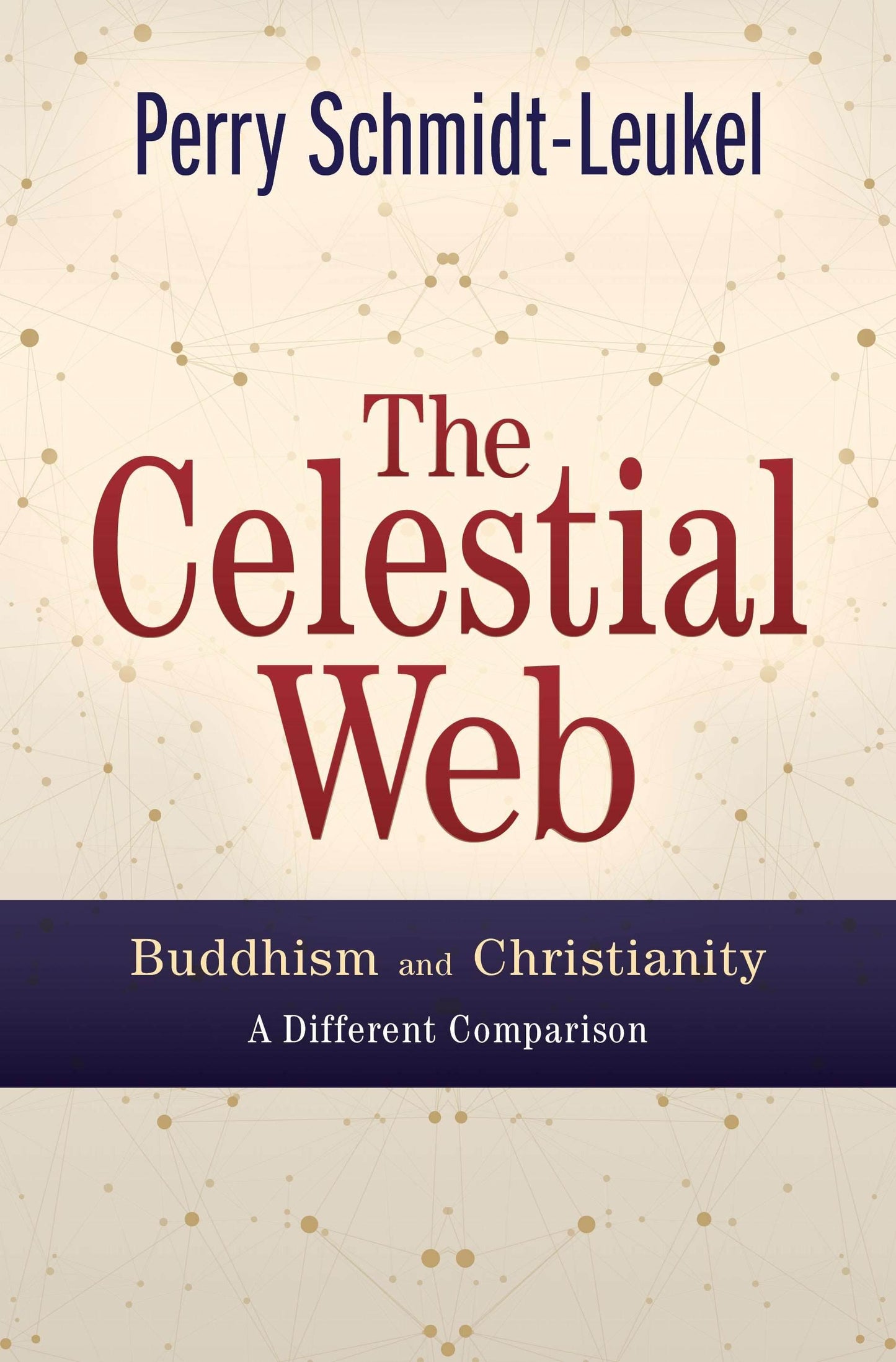 The Celestial Web: Buddhism and Christianity - A Different Comparison - Orbis Books
