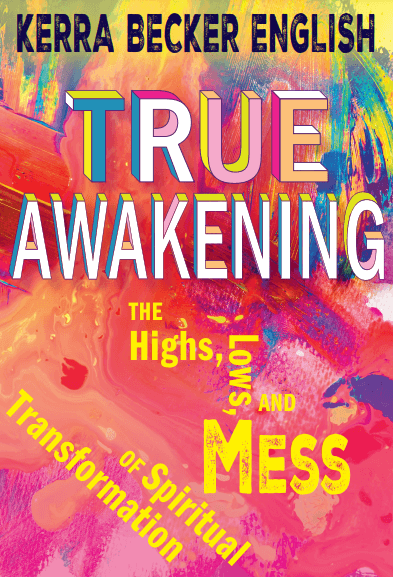 True Awakening: The Highs, the Lows, and the Mess of Spiritual Transformation - Orbis Books