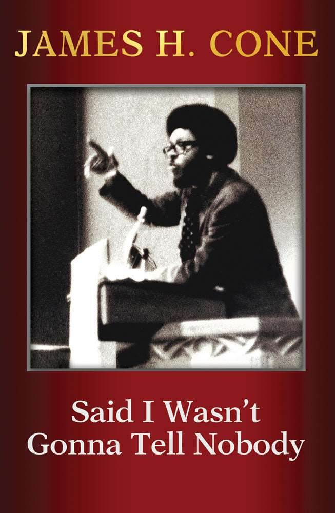 Said I Wasn’t Gonna Tell Nobody (Paperback) - Orbis Books
