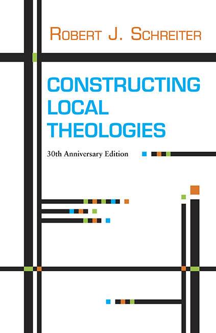 Constructing Local Theologies - Revised - Orbis Books