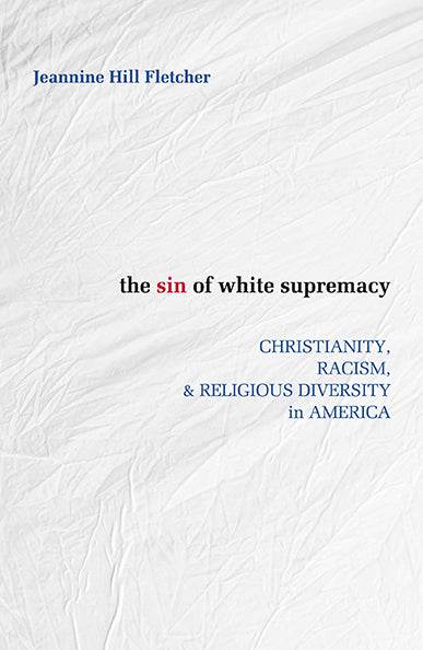The Sin of White Supremacy - Orbis Books