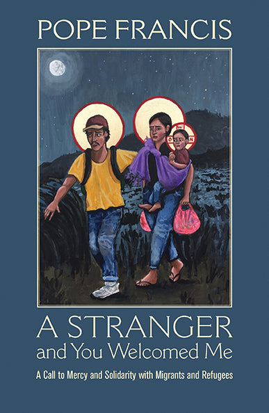 A Stranger and You Welcomed Me - Orbis Books