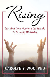 Rising : Learning from Women's Leadership in Catholic Ministries - Orbis Books