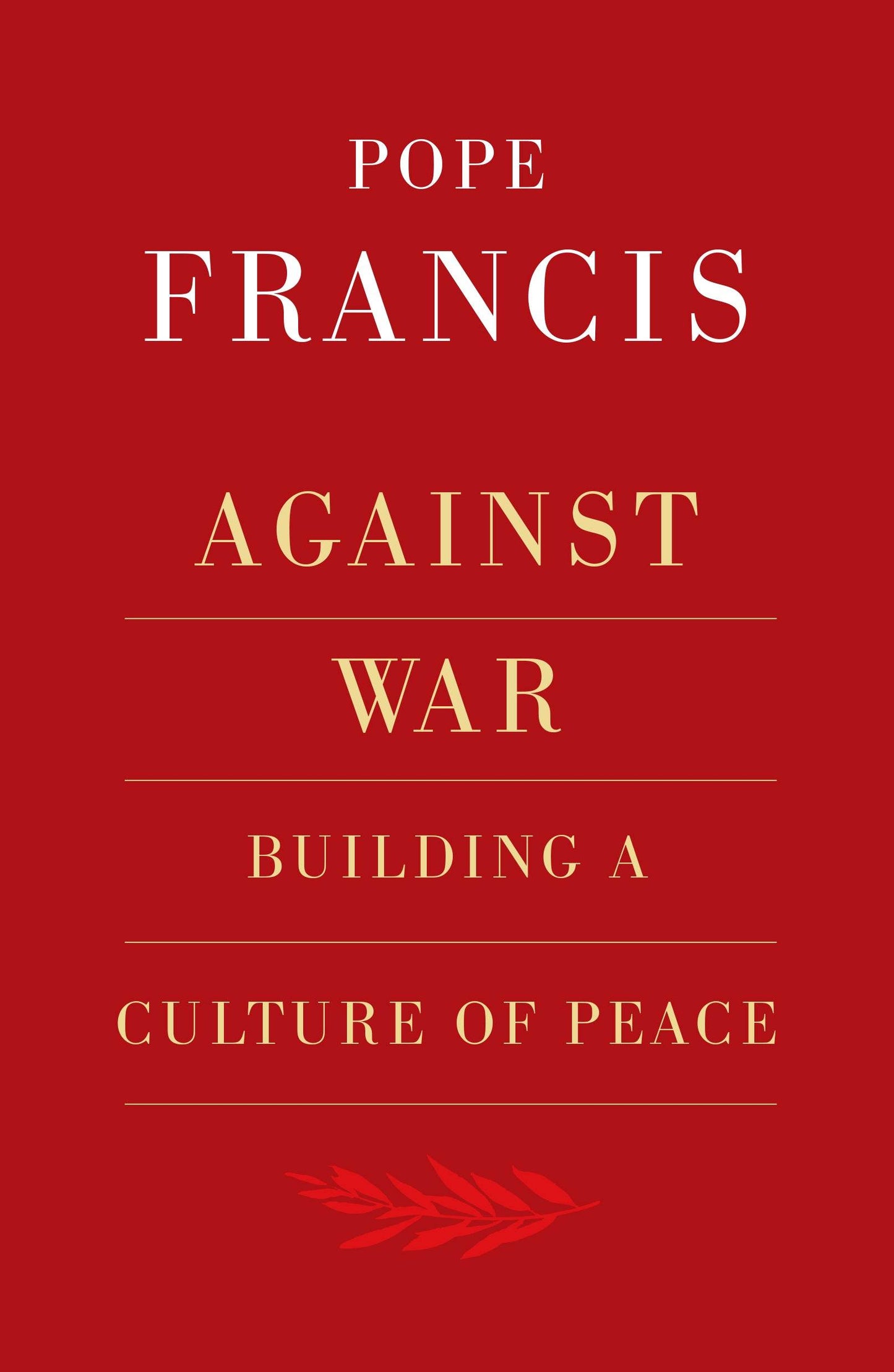 Against War: Building A Culture Of Peace - Orbis Books