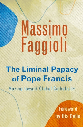 The Liminal Papacy of Pope Francis - Orbis Books