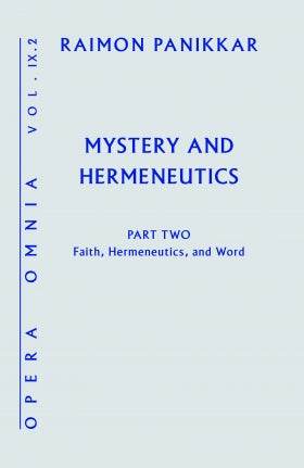 Mystery and Hermeneutics. Part 2: Faith, Hermeneutics, and Word (Opera Omnia IX.2) - Orbis Books