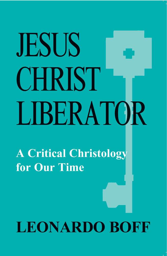 Jesus Christ Liberator - Orbis Books