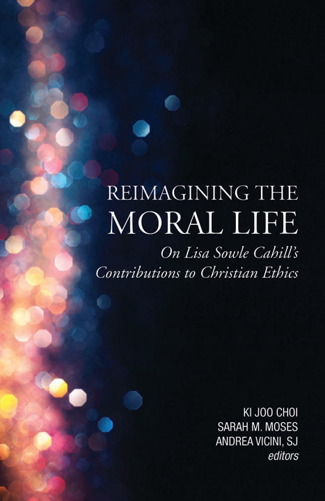 Reimagining the Moral Life - Orbis Books