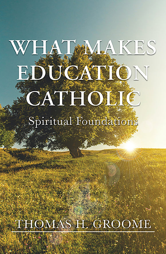 What Makes Education Catholic - Orbis Books