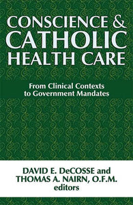 Conscience and Catholic Health Care - Orbis Books