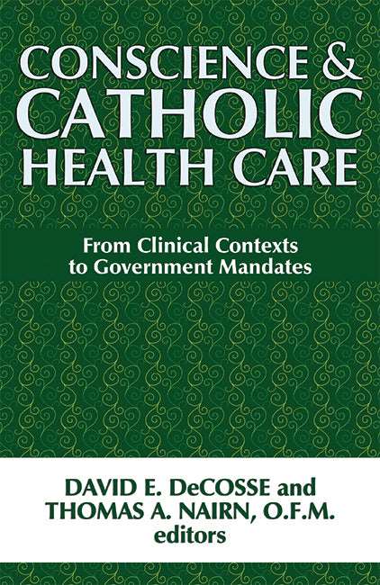 Conscience and Catholic Health Care - Orbis Books