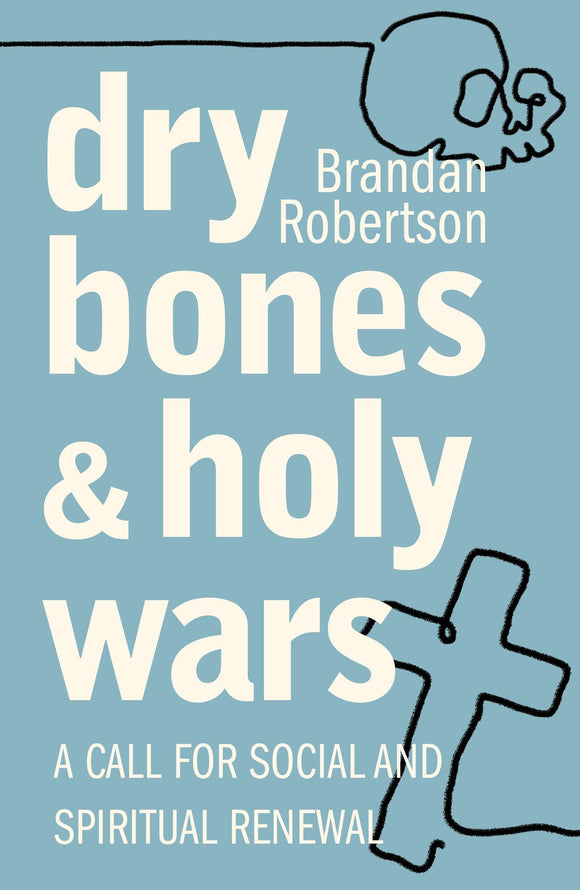 Dry Bones and Holy Wars :  A Call for Social and Spiritual Renewal - Orbis Books