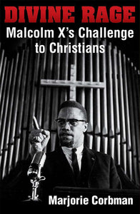 Divine Rage: Malcolm X's Challenge to Christians Orbis Books