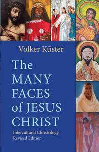 The Many Faces of Jesus Christ: Intercultural Christology - Revised Edition Orbis Books