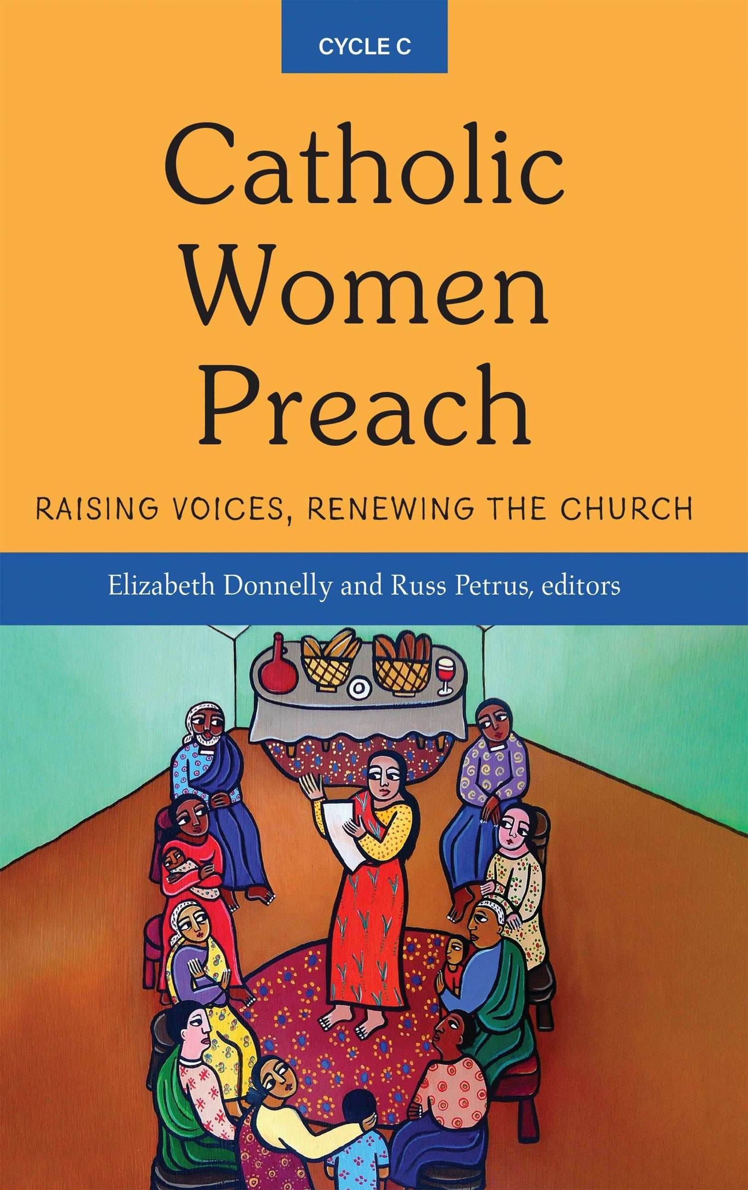 Catholic Women Preach: Raising Voices, Renewing the Church - Cycle C - Orbis Books