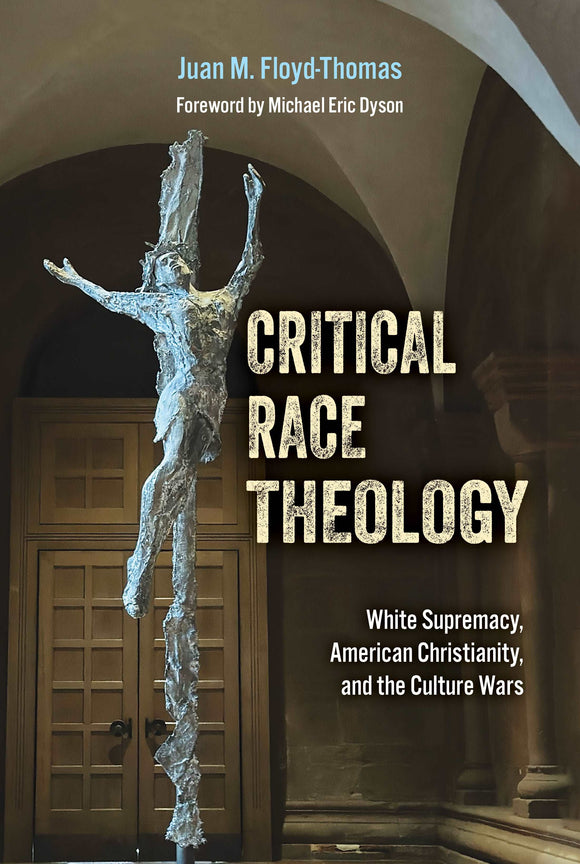 Critical Race Theology: White Supremacy, American Christianity, and the Ongoing Culture Wars Orbis Books