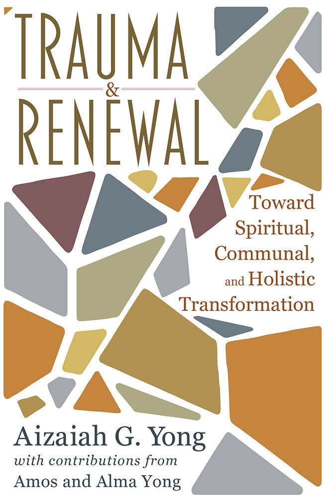 Trauma and Renewal: Toward Spiritual, Communal, and Holistic Transformation - Orbis Books