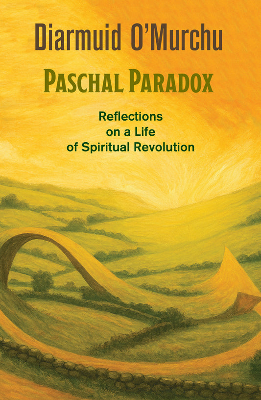 Paschal Paradox: Reflections on a Life of Spiritual Revolution