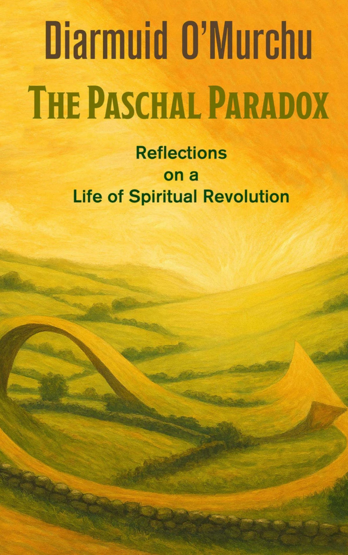 The Paschal Paradox: Reflections on a Life of Spiritual Revolution