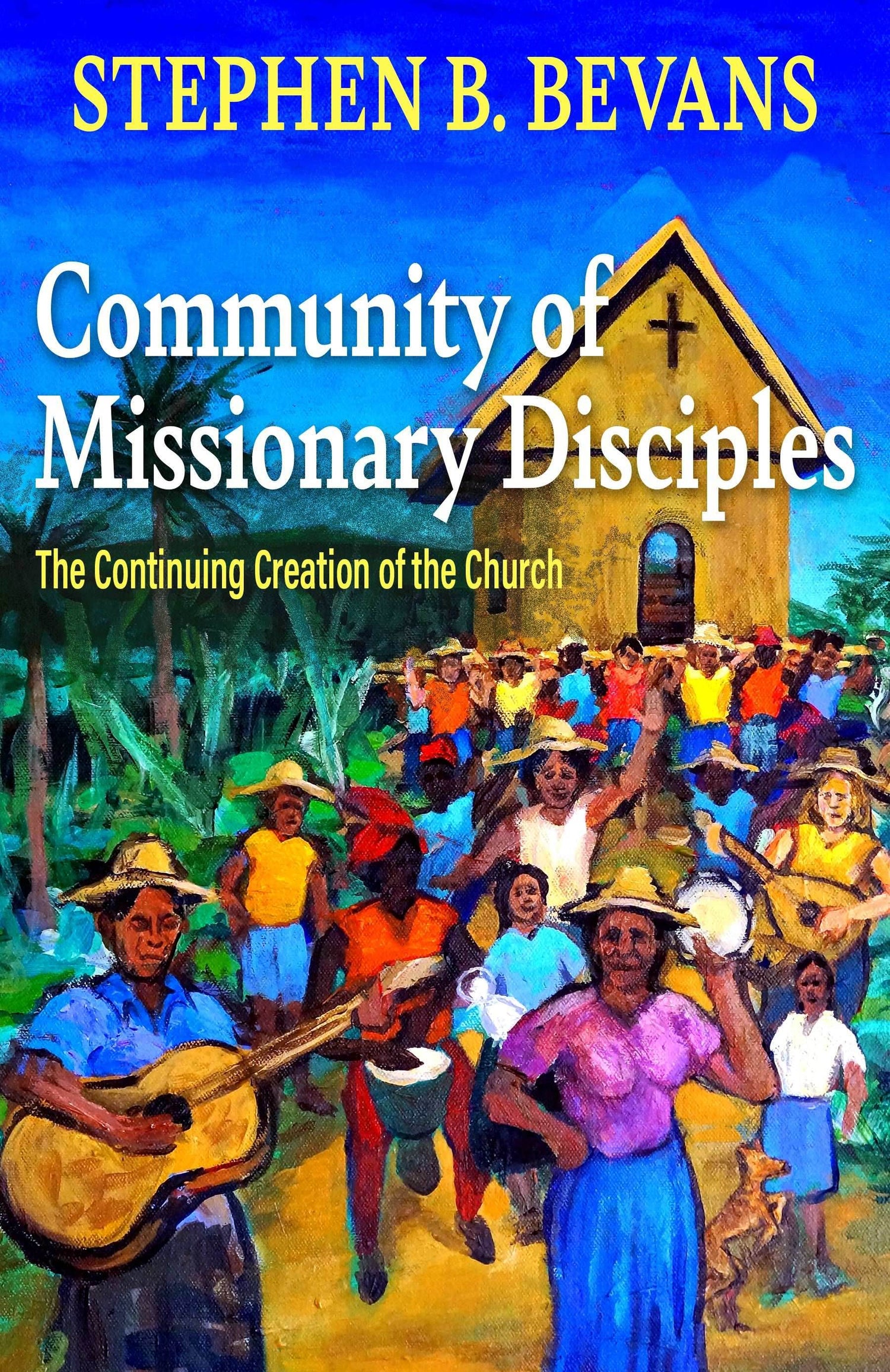 Community of Missionary Disciples: The Continuing Creation of the Church - Orbis Books