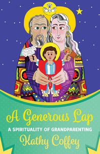 A Generous Lap: A Spirituality of Grandparenting