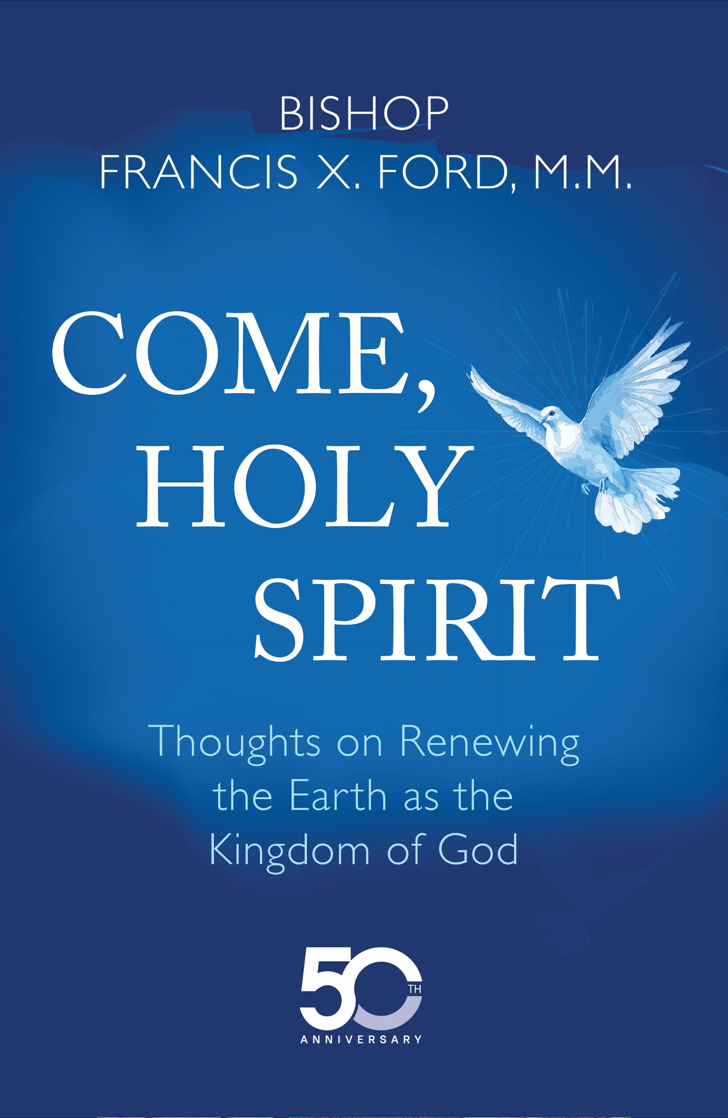 Come, Holy Spirit: Thoughts on Renewing the Earth as the Kingdom of God