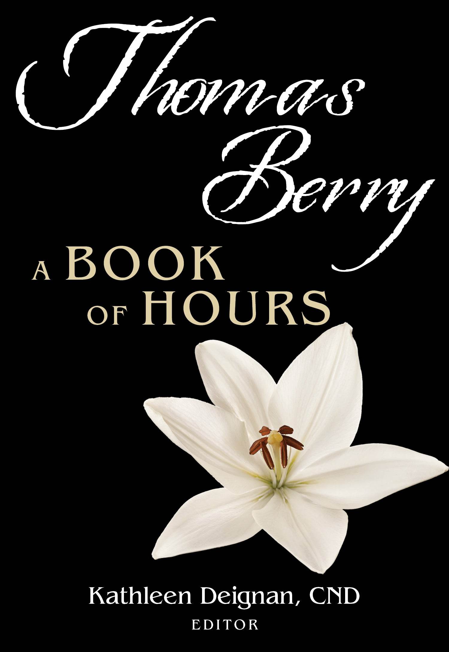 Thomas Berry: A Book of Hours - Orbis Books