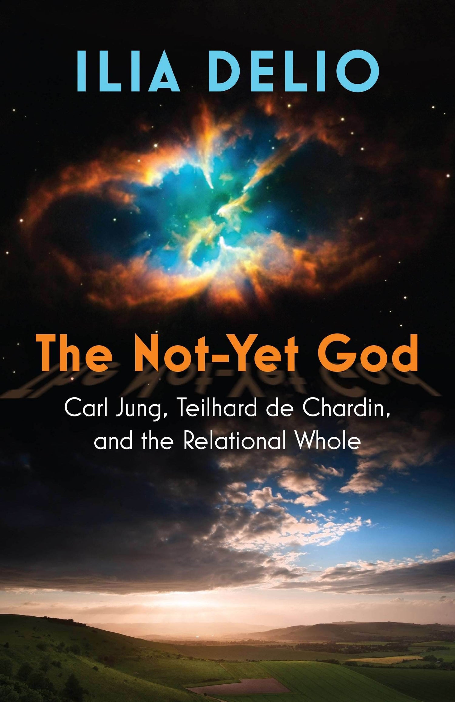 The Not-Yet God: Carl Jung, Teilhard de Chardin, and the Relational Whole - Orbis Books