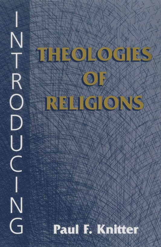 Introducing Theologies of Religion - Orbis Books
