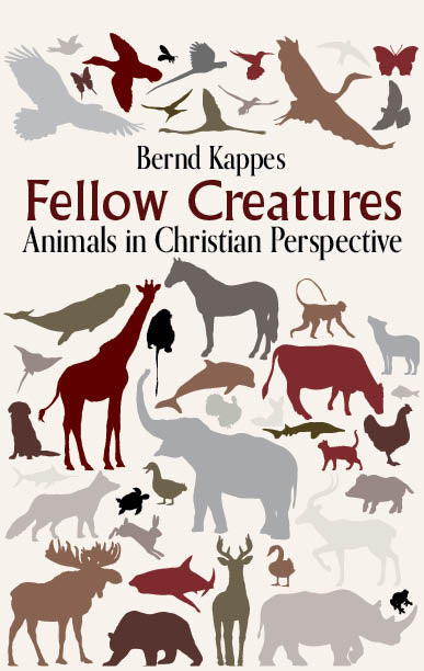 Fellow Creatures: Animals in Christian Perspective