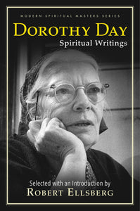 Dorothy Day: Spiritual Writings Orbis Books