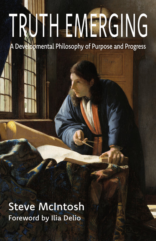Truth Emerging: A Developmental Philosophy of Purpose and Progress