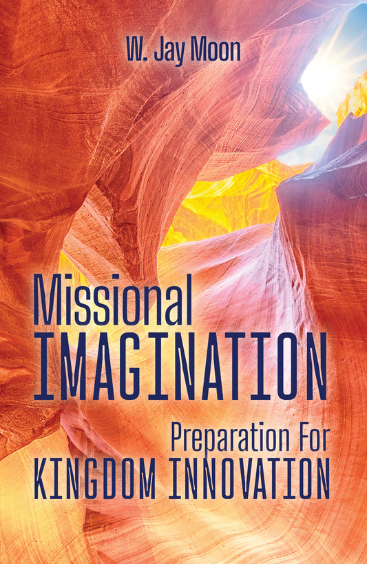 Missional Imagination: Preparation for Kingdom Innovation