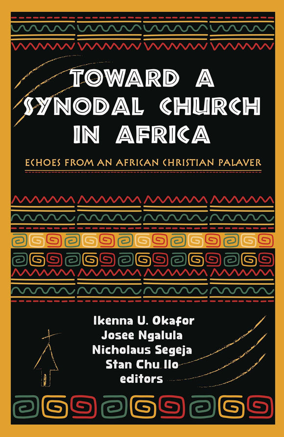 Toward a Synodal Church in Africa: Echoes from an African Christian Palaver Orbis Books