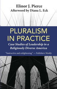 Pluralism in Practice: Case Studies of Leadership in a Religiously Diverse America Orbis Books