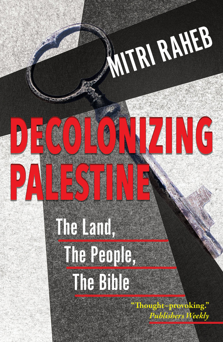 Decolonizing Palestine: The Land, The People, The Bible - Orbis Books