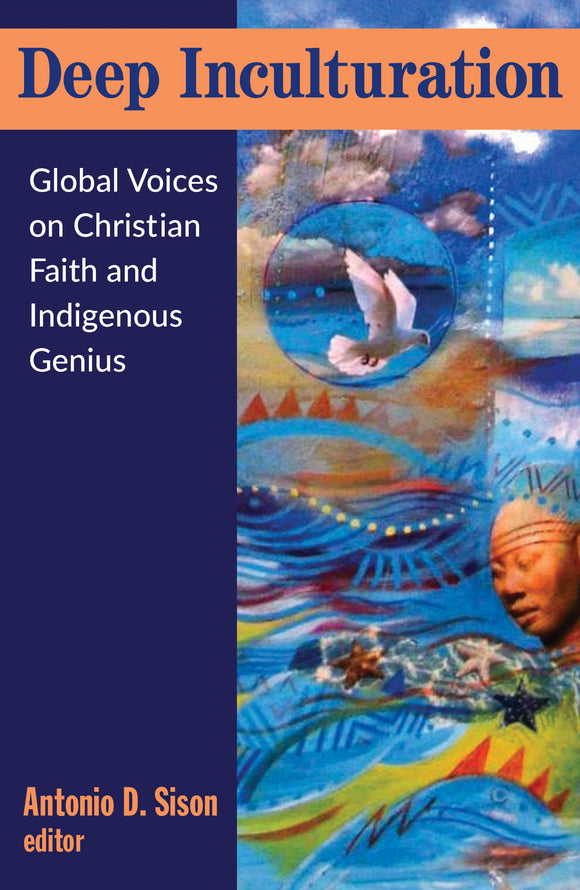 Deep Inculturation: Global Voices on Christian Faith and Indigenous Genius
