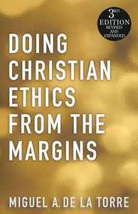 Doing Christian Ethics from the Margins - 3rd Edition Orbis Books